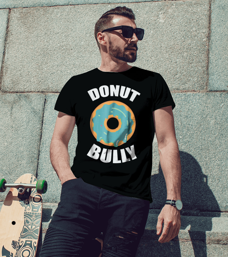 Donut Bully Anti Bullying Teacher Kindness T-Shirt