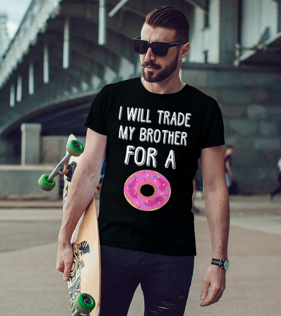 I Will Trade My Brother For A Pink Sprinkled Donut T-Shirt