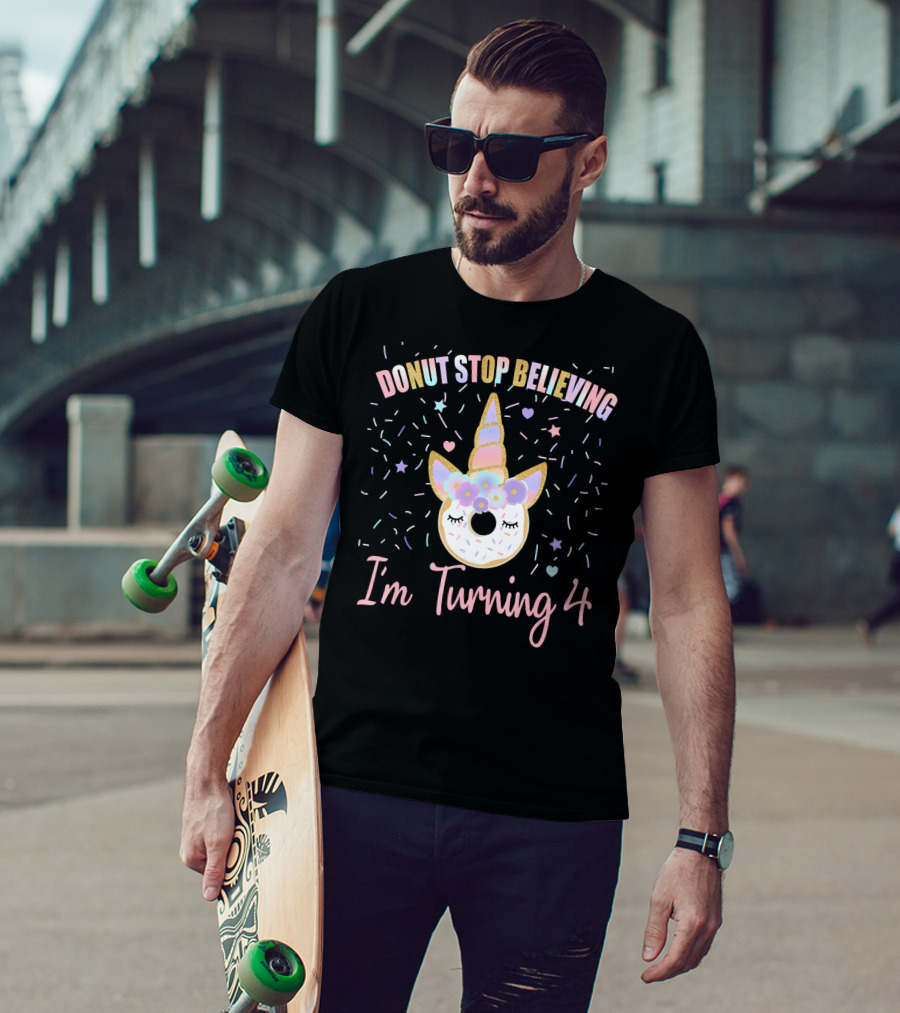 Donut Stop Believing Unicorn I'm Turning 4 Birthday Donut T-Shirt