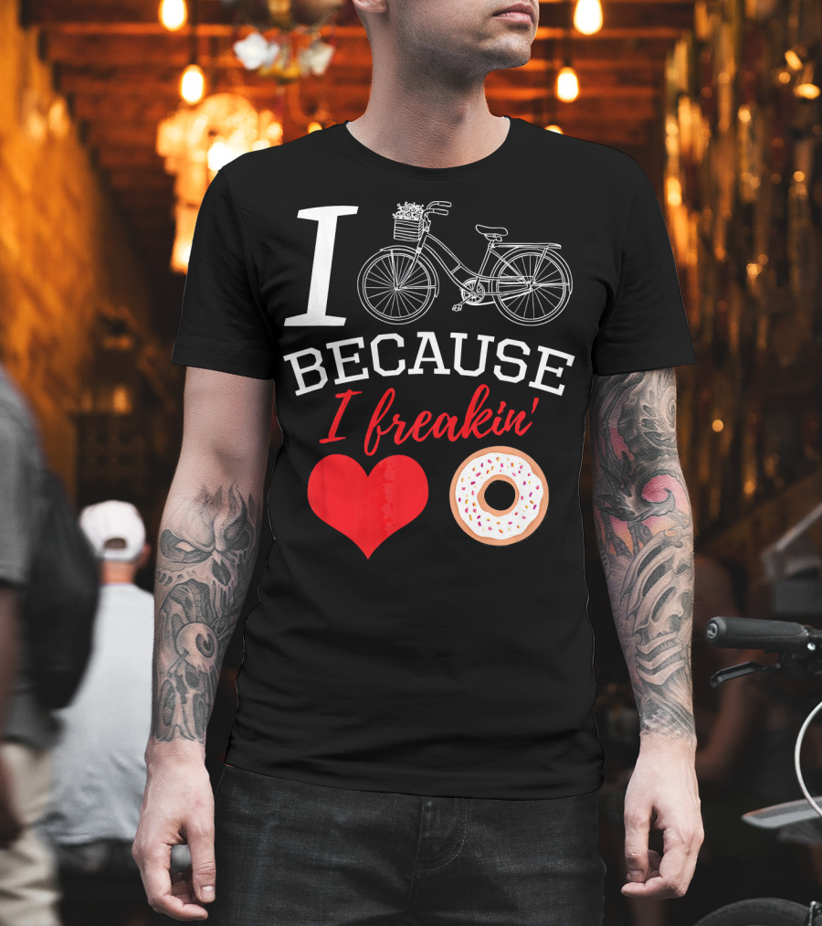 I Cycle Because I Freakin Love Donuts Funny MTB T-Shirt