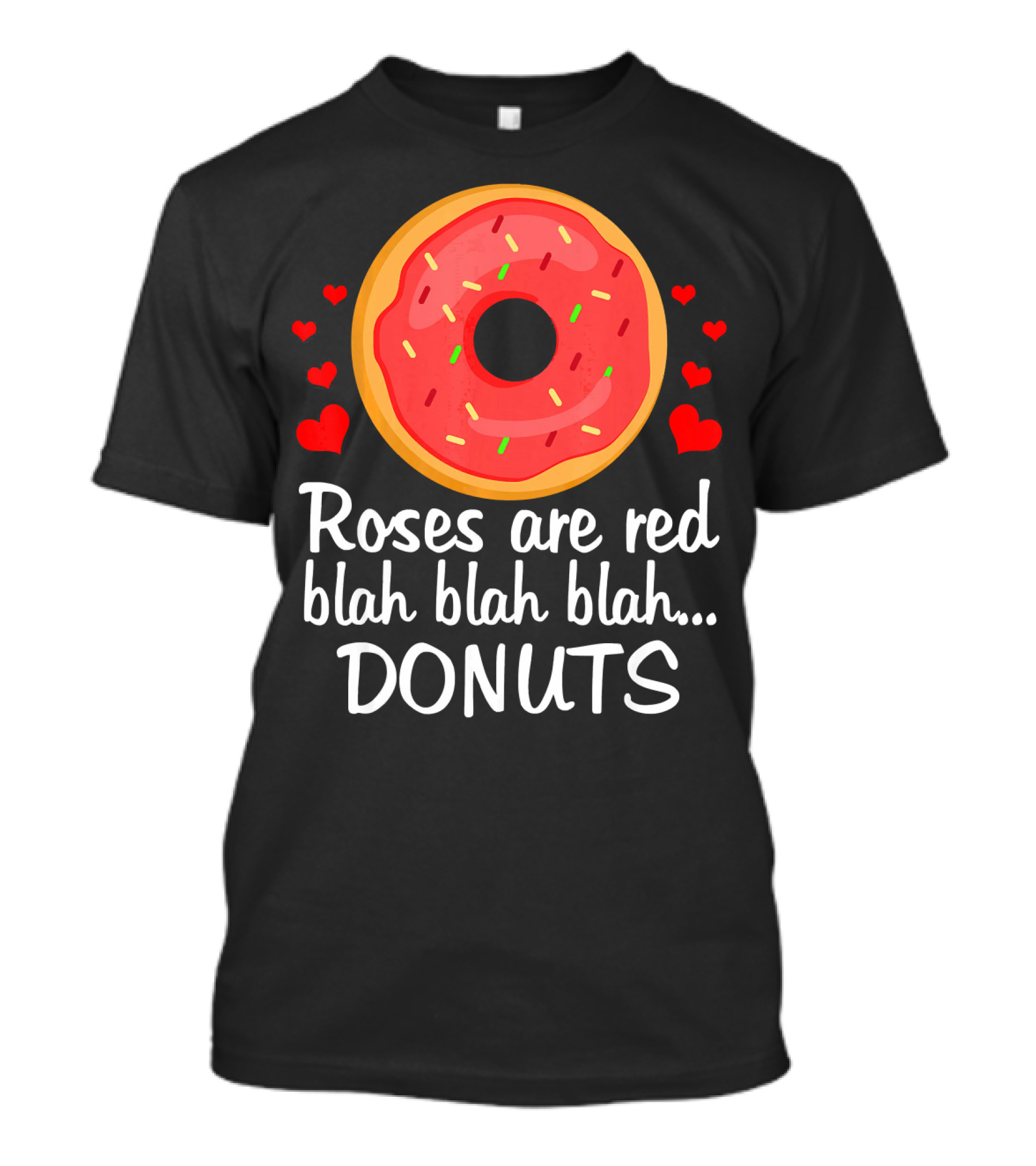 Roses Are Red Blah Blah Blah Donuts Funny Valentine T-Shirt
