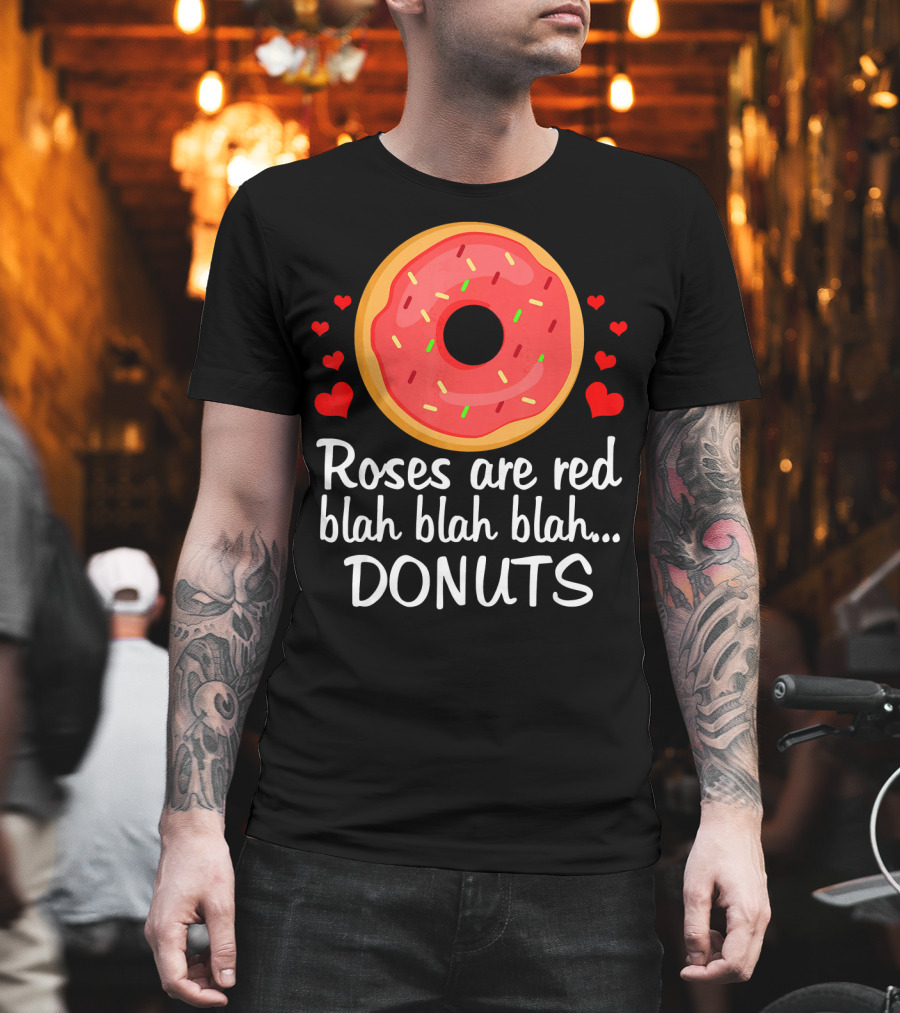 Roses Are Red Blah Blah Blah Donuts Funny Valentine T-Shirt