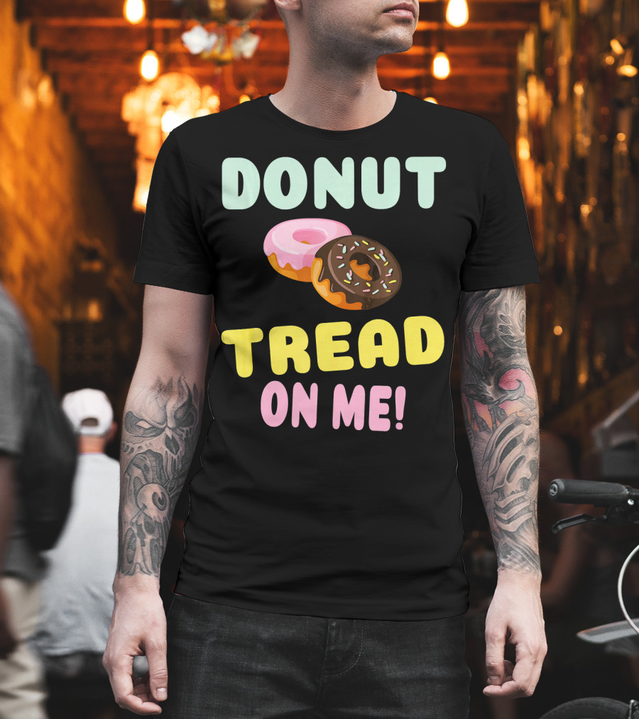 DONUT TREAD ON ME Sweet Pastel Funny Pastry Twist T-Shirt