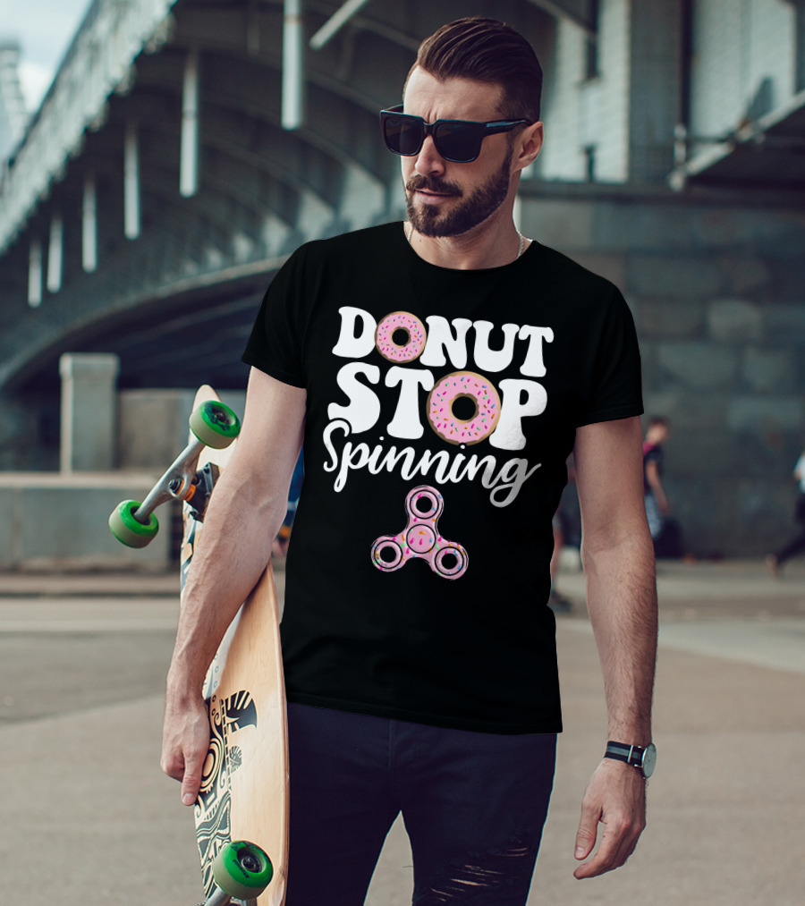 Donut Stop Spinning Fidget Spinner Pink Donuts T-Shirt