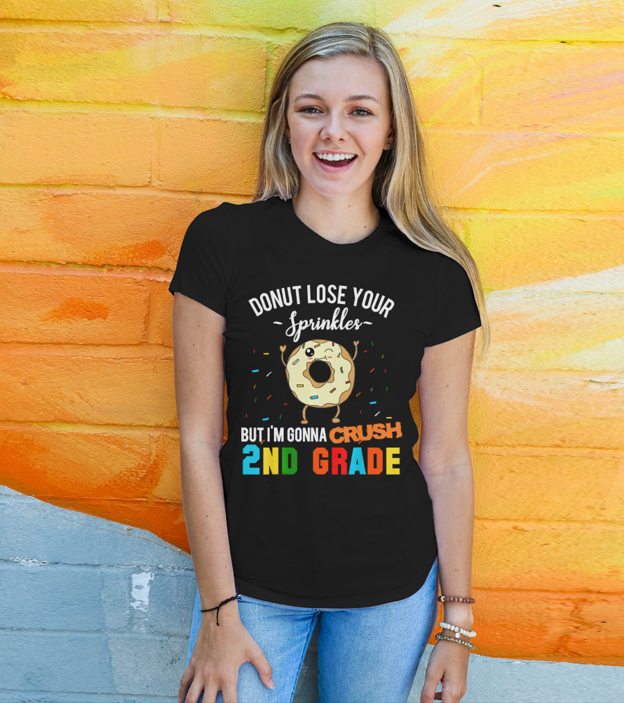 Donut Lose Your Sprinkles But I'm Gonna Crush 2nd Grade T-Shirt