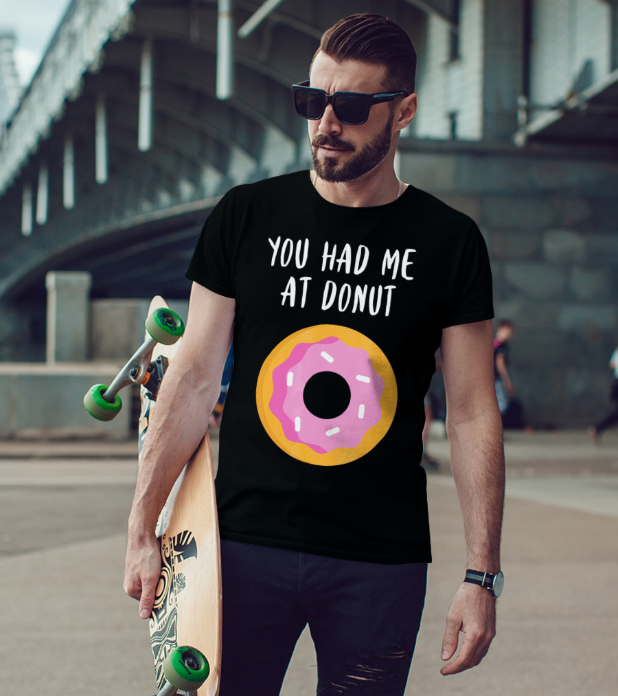 You Had Me At Donut Funny Foodie Pink Frosted Donut T-Shirt