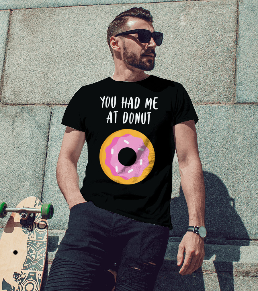 You Had Me At Donut Funny Foodie Pink Frosted Donut T-Shirt