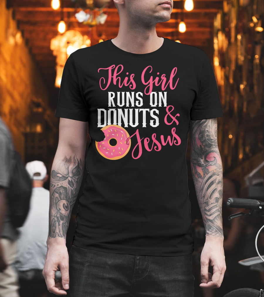 This Girl Runs On Donuts And Jesus T-Shirt