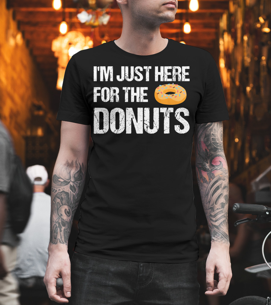 I'm Just Here For The Donuts Funny Donut With Sprinkles T-Shirt