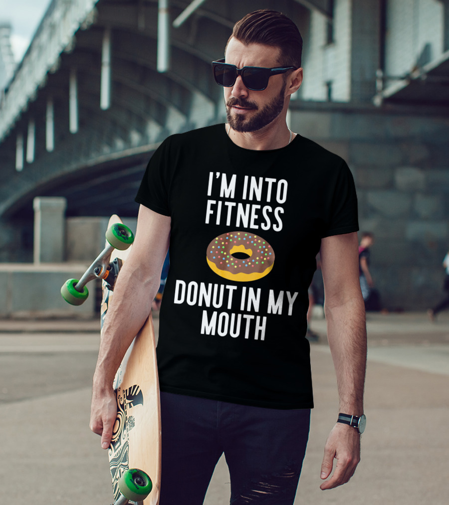I'm Into Fitness Donut In My Mouth Colorful Sprinkled Pastry Fun T-Shirt
