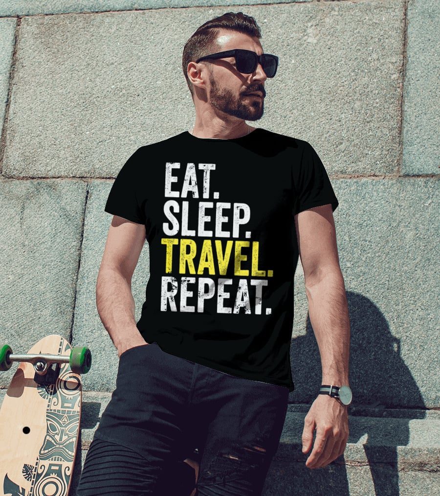 Eat Sleep Travel Repeat World Traveler Repeat Travel Journeys T-Shirt