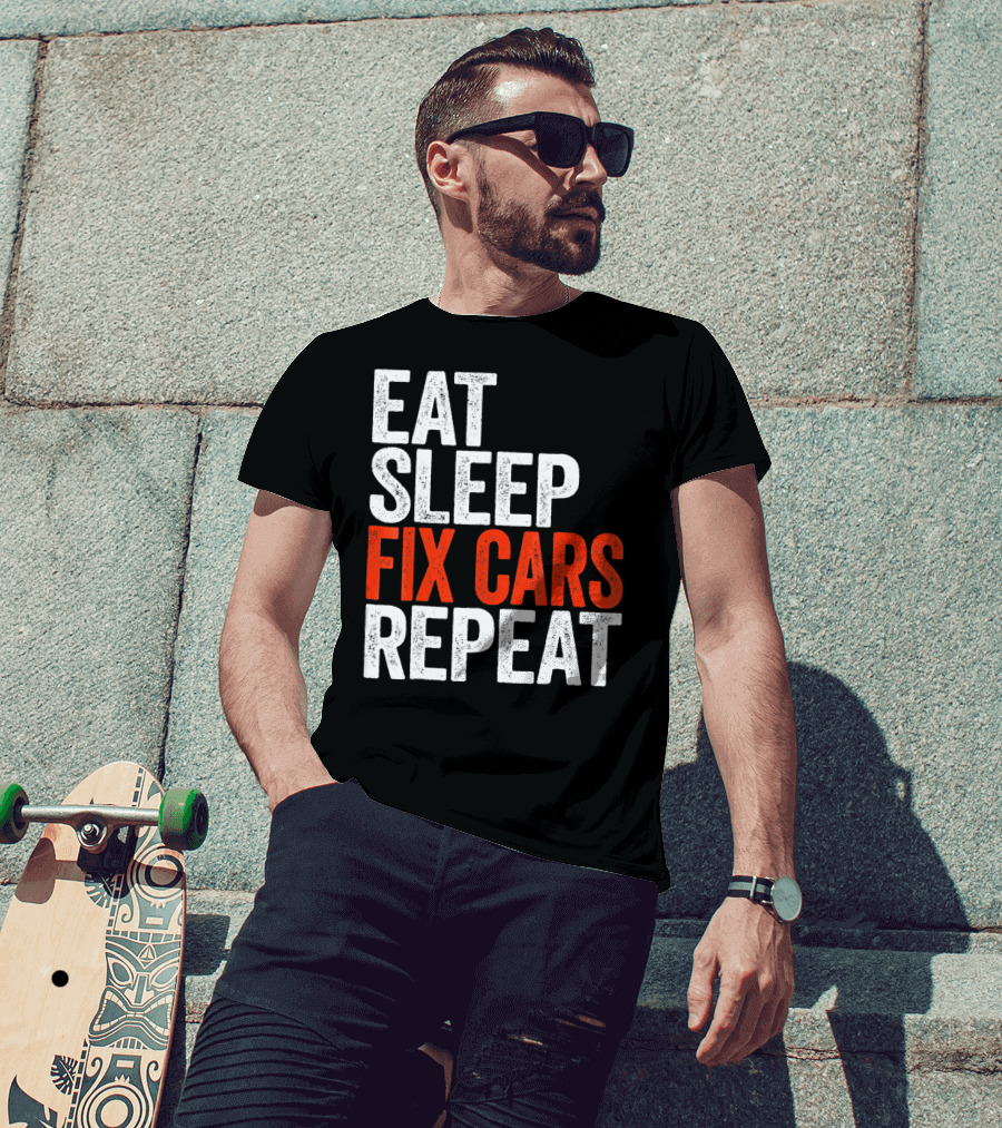 Eat Sleep Fix Cars Repeat T-Shirt