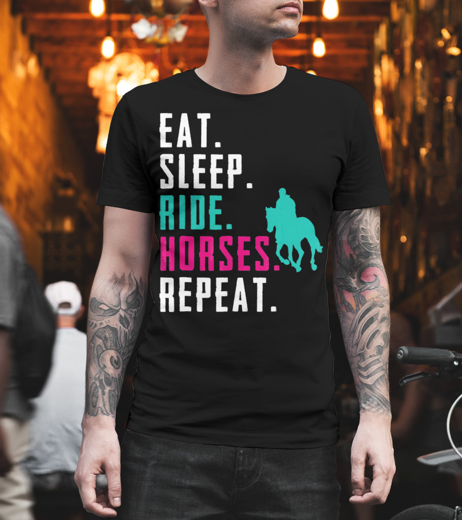 Eat Sleep Ride Horses Repeat T-Shirt