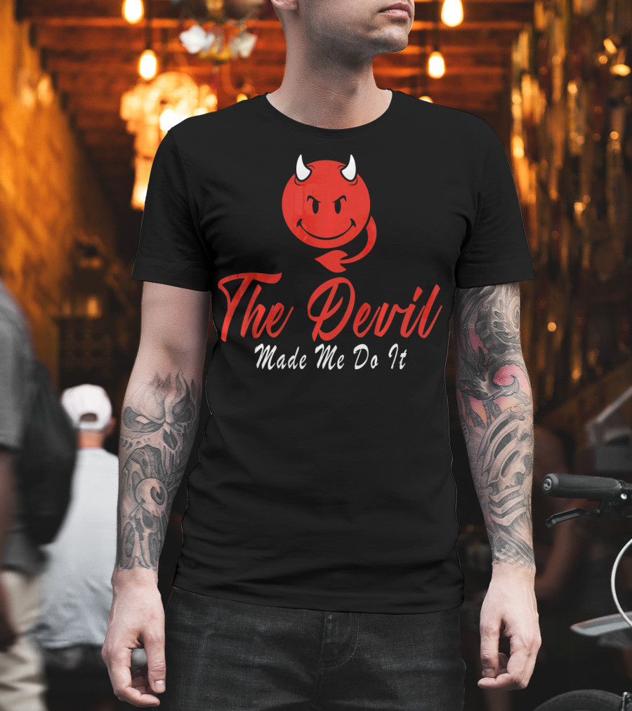The Devil Made Me Do It Red Devil Funny T-Shirt
