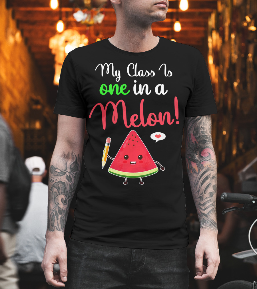 My Class Is One In A Melon Watermelon Character with Pencil and Heart T-Shirt