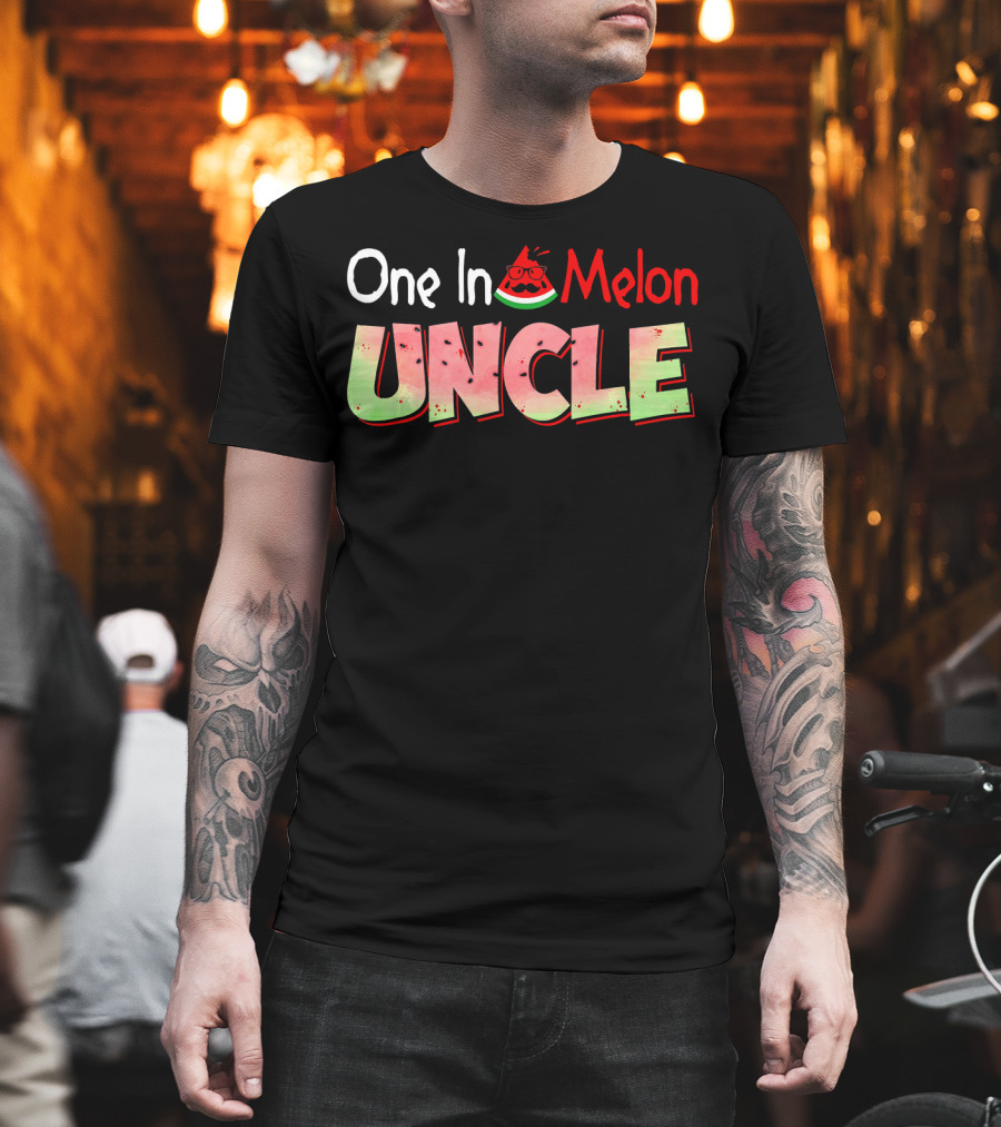 One In A Melon Uncle Watermelon Pun T-Shirt