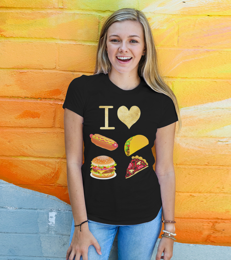 I Love Burger Hot Dog Tacos Pizza T-Shirt