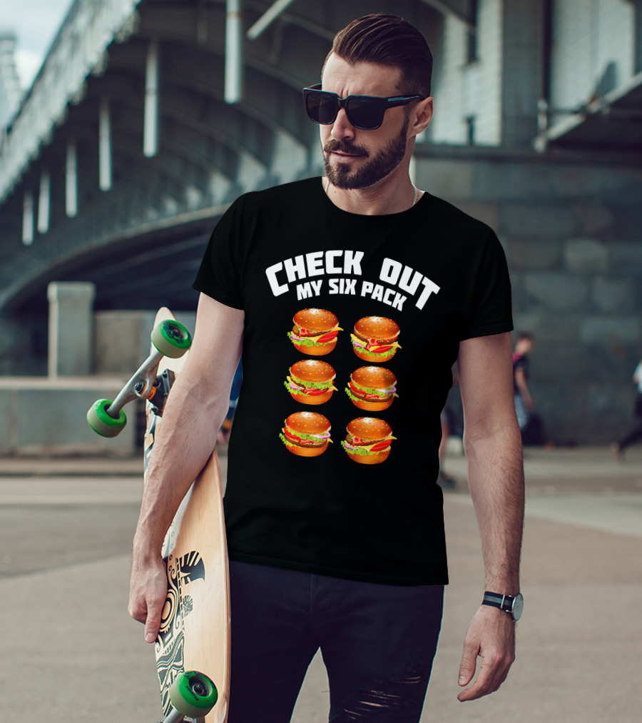 Check Out My Six Pack Hamburger Abs T-Shirt