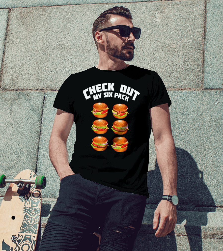 Check Out My Six Pack Hamburger Abs T-Shirt