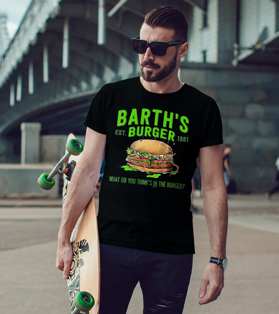 Barth's Burger Est. 1981 What Do You Think’s In The Burger? T-Shirt
