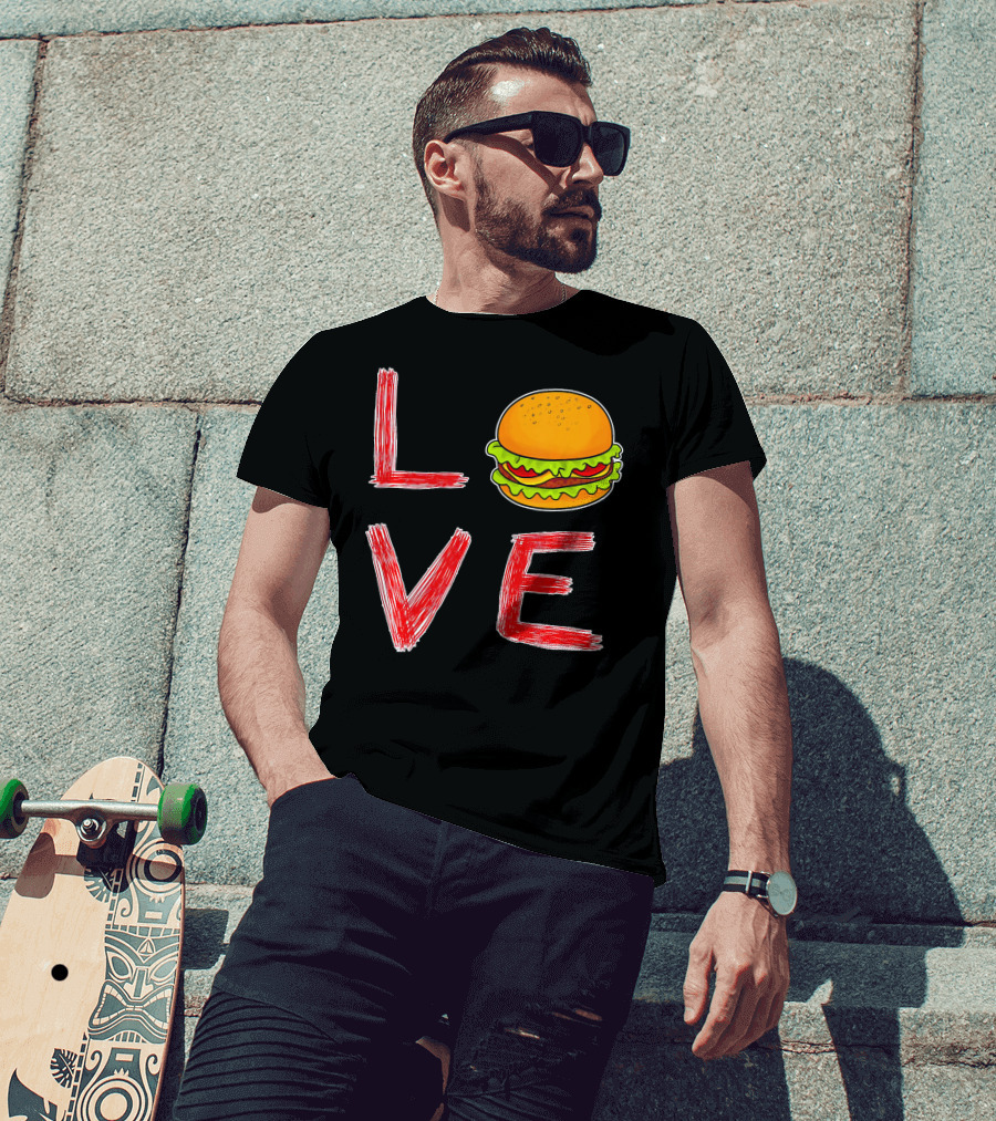 Love Burger Special For Burger T-Shirt