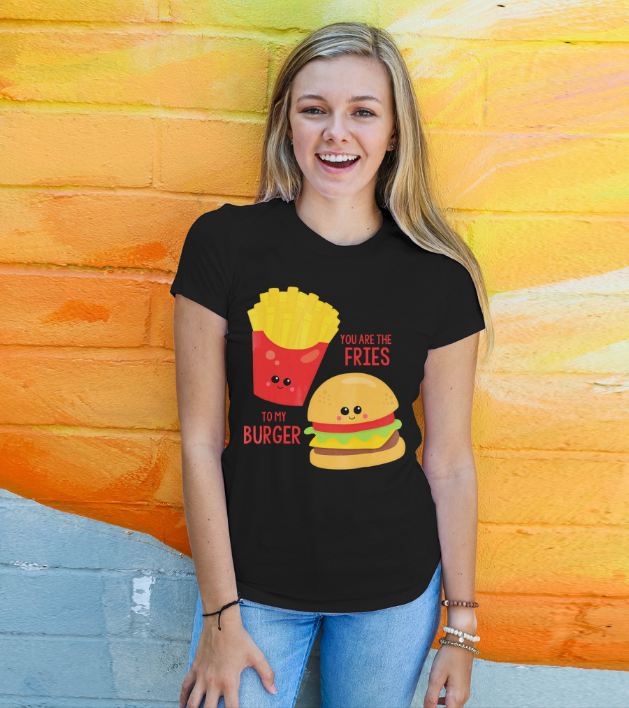 You Are The Fries To My Burger Best Friends Cute Food T-Shirt