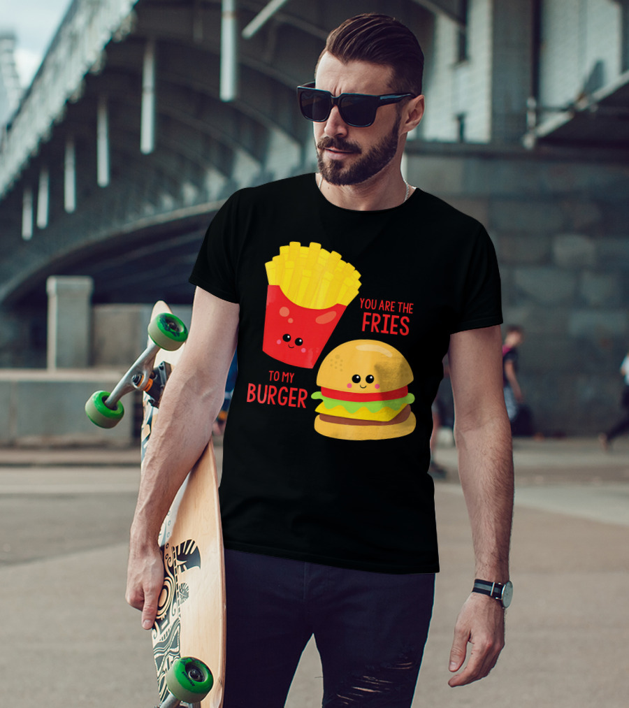 You Are The Fries To My Burger Best Friends Cute Food T-Shirt