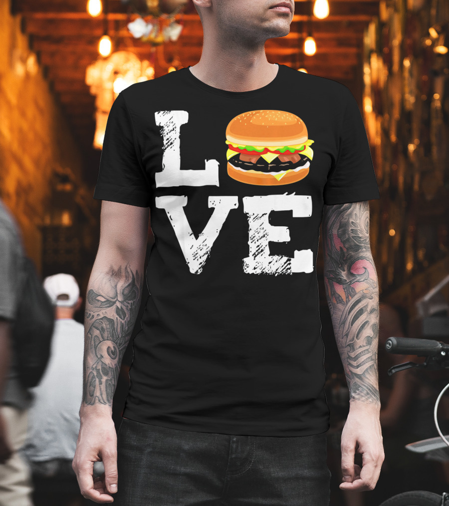 LOVE Hamburger Great T-Shirt
