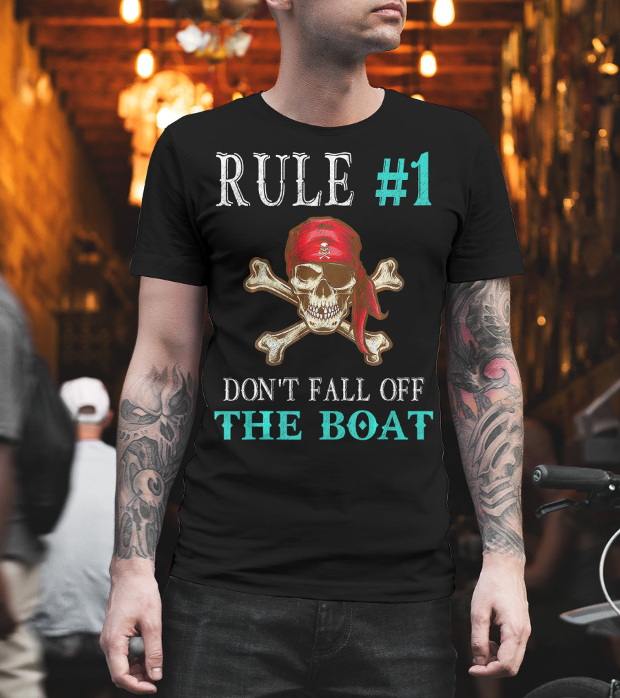 Rule #1 Don't Fall Off the Boat Funny Pirate Tampa Gasparilla Cros T-Shirt