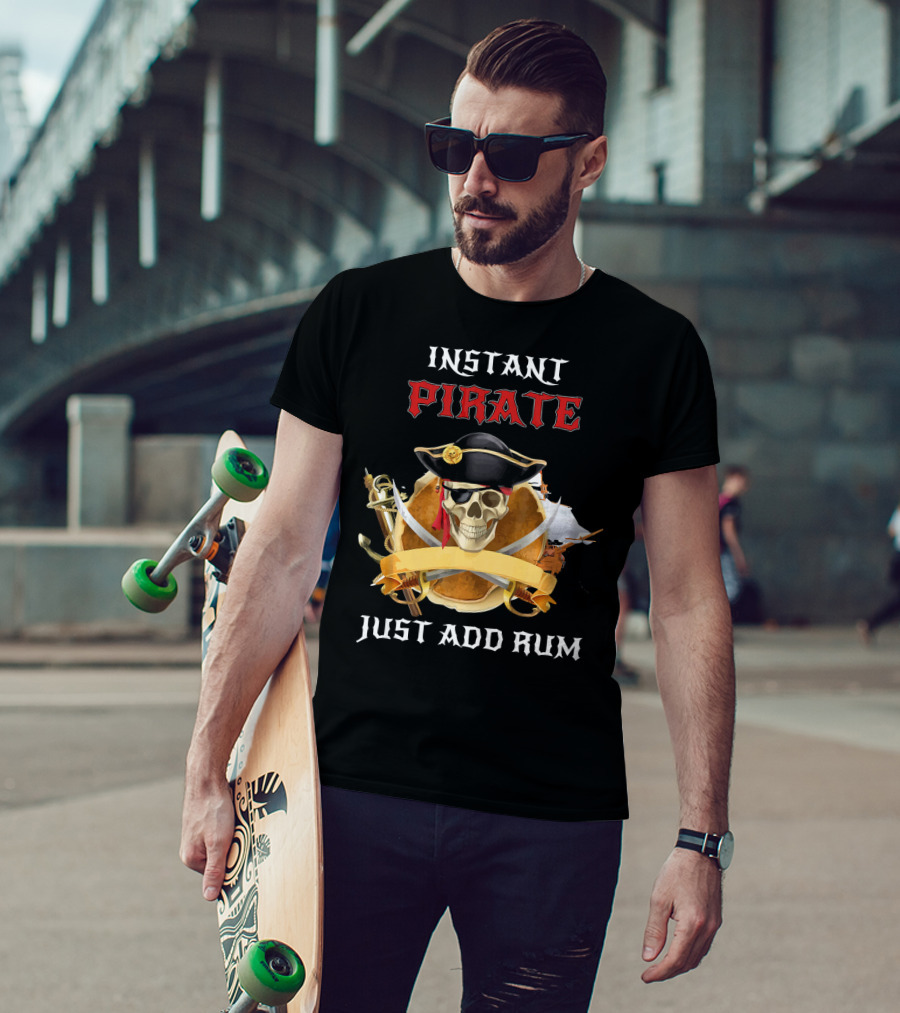 Instant Pirate Just Add Rum Skull With Hat And Swords T-Shirt
