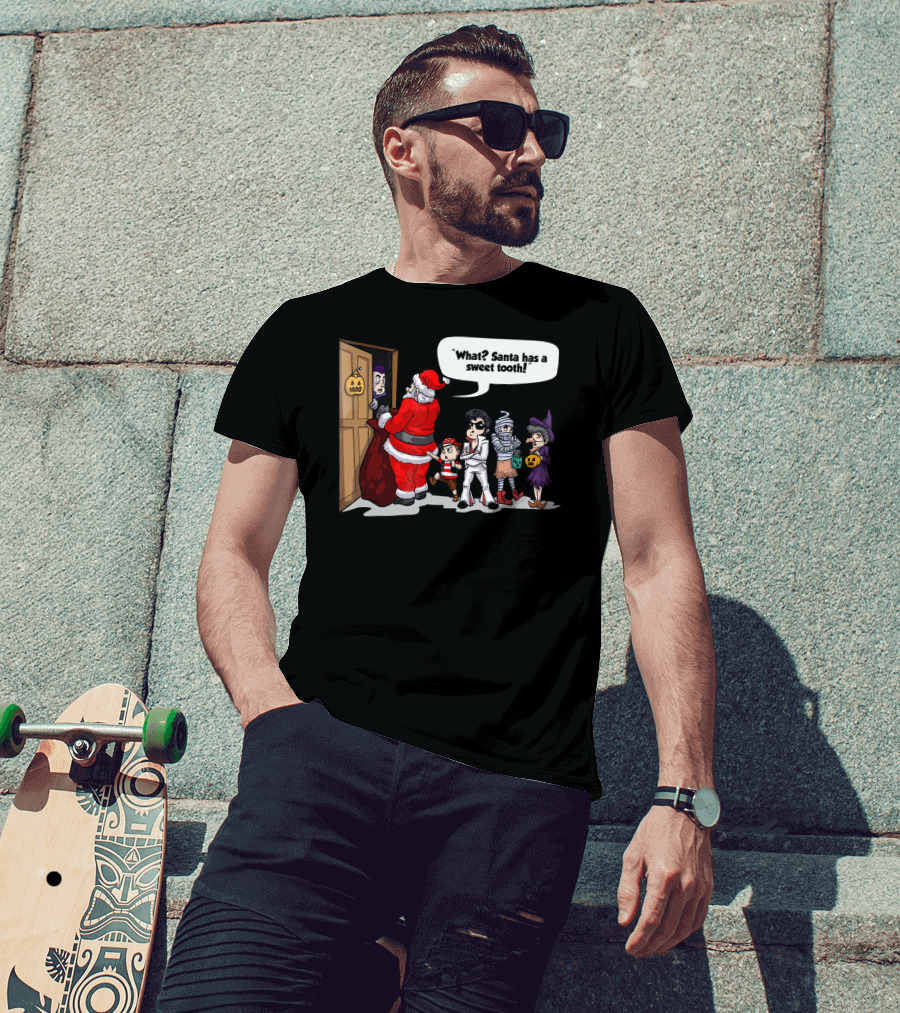 Santa Halloween Elvis Witch Mummy Pirate What? Santa Has A Sweet Tooth T-Shirt