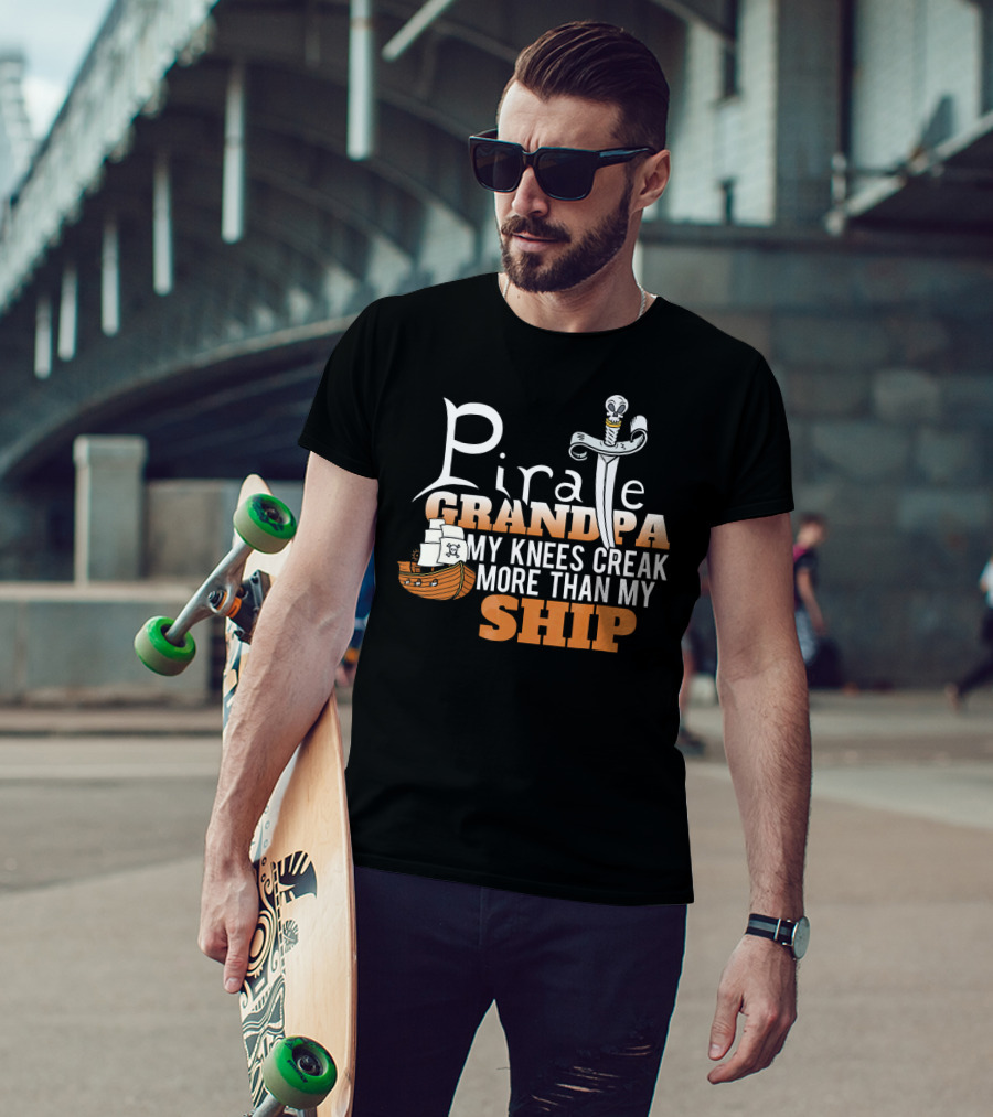 Pirate Grandpa My Knees Creak More Than My Ship T-Shirt