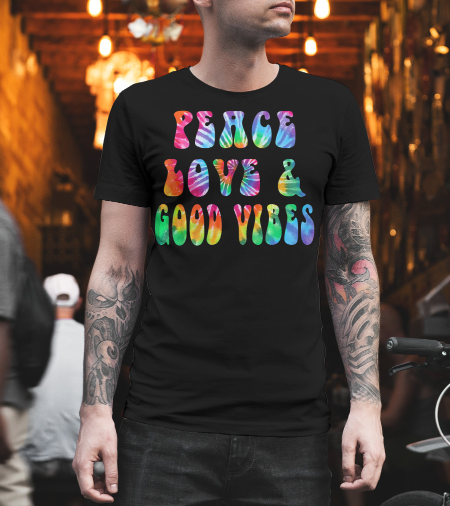 Peace Love and Good Vibes Tie Dye Cool Tye T-Shirt