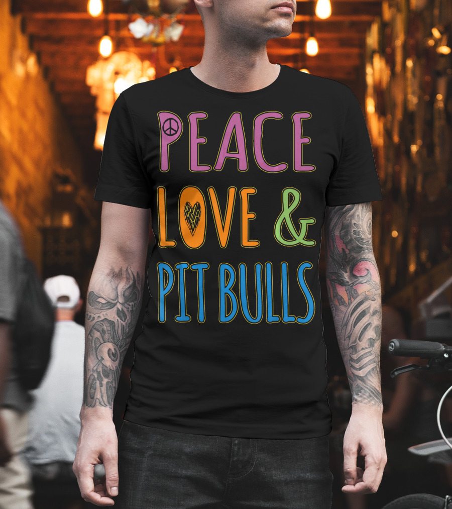 Peace Love And Pit Bulls T-Shirt