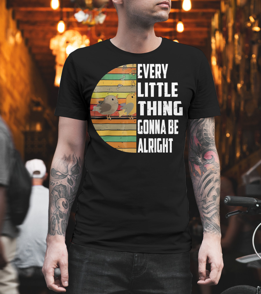 Every Little Thing Gonna Be Alright Hippie Stripes Birds T-Shirt