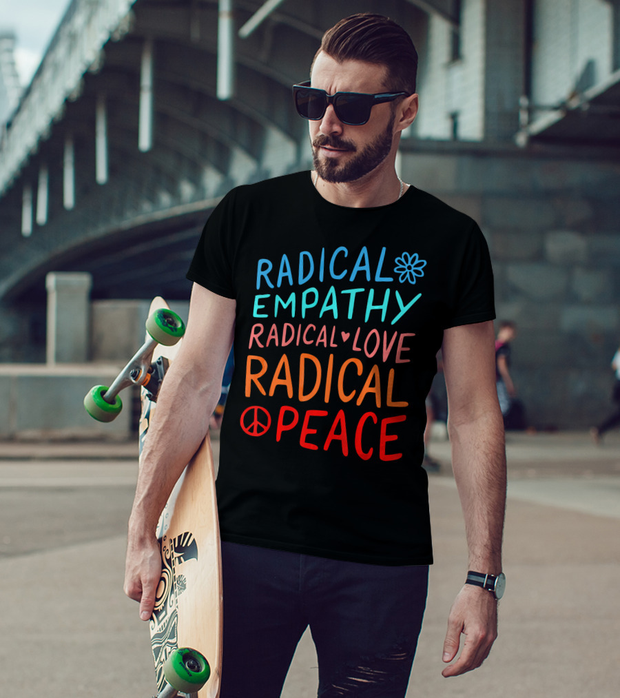 Radical Empathy Love Peace With Flower And Heart Symbols T-Shirt