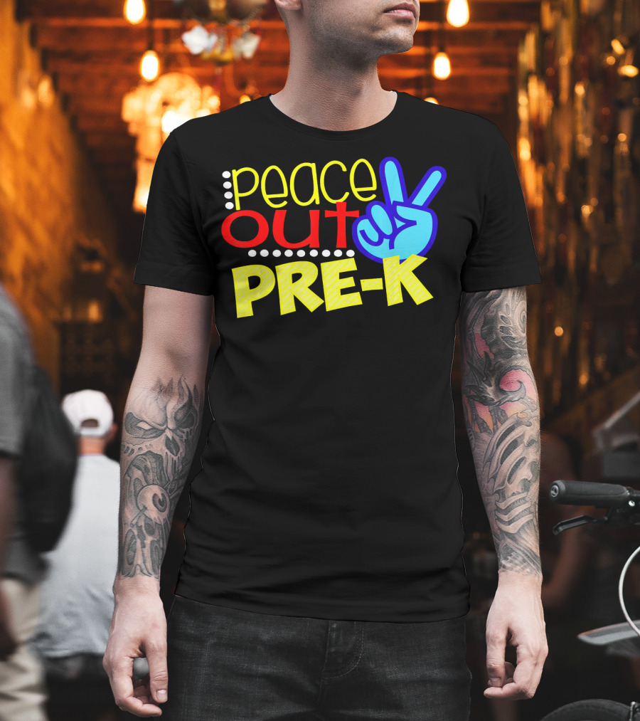 Peace Out Pre-K First Day of School T-Shirt