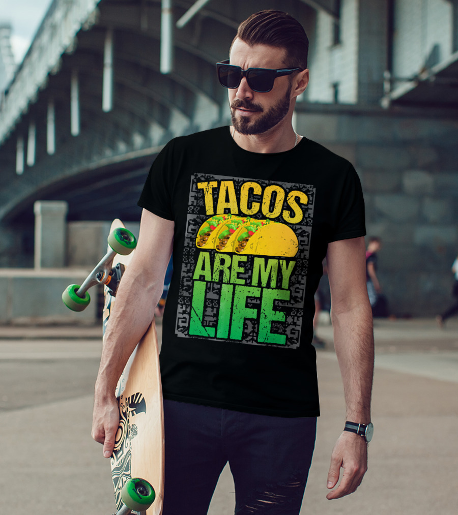 Tacos Are My Life Mexican Food Humor T-Shirt