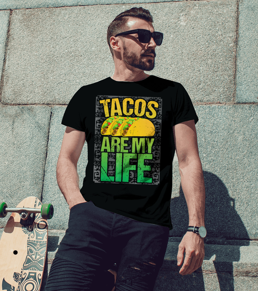 Tacos Are My Life Mexican Food Humor T-Shirt