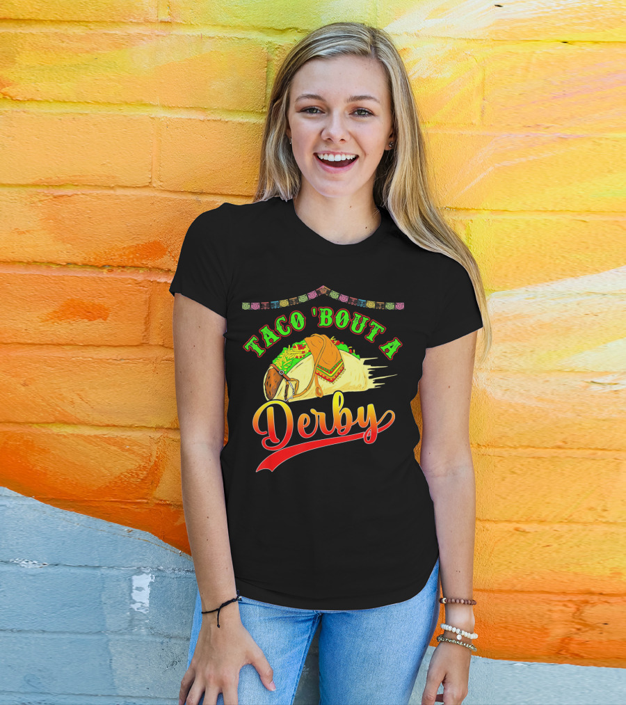 Taco 'Bout A Derby Mexican Kentuc Party T-Shirt