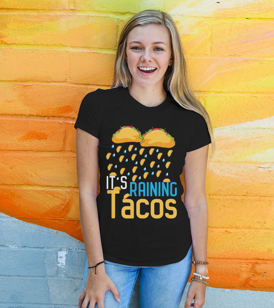 It's Raining Tacos Fun Mexican Food Love T-Shirt