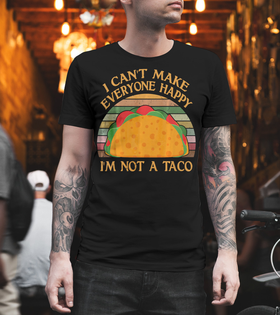 Vintage I Can't Make Everyone Happy I'm Not a Taco T-Shirt