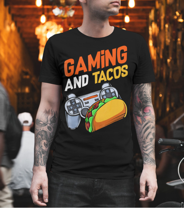 Gaming And Tacos Food Gaming Controller Fun T-Shirt Gaming And Tacos Food Gaming Controller Fun T-Shirt