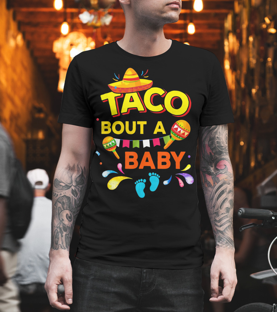 Cinco De Mayo Taco Bout A Baby Boy Pregnan Sombrero Maracas Festive Banner Footprints T-Shirt