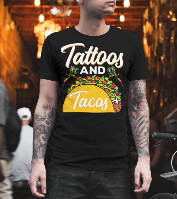 Tattoos and Tacos Ink and Mexican Cuisine Fusion T-Shirt Tattoos and Tacos Ink and Mexican Cuisine Fusion T-Shirt