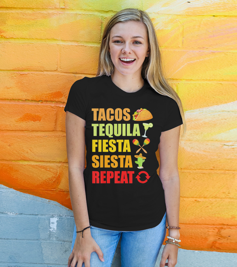 Tacos Tequila Fiesta Siesta Repeat Cinco Funny T-Shirt