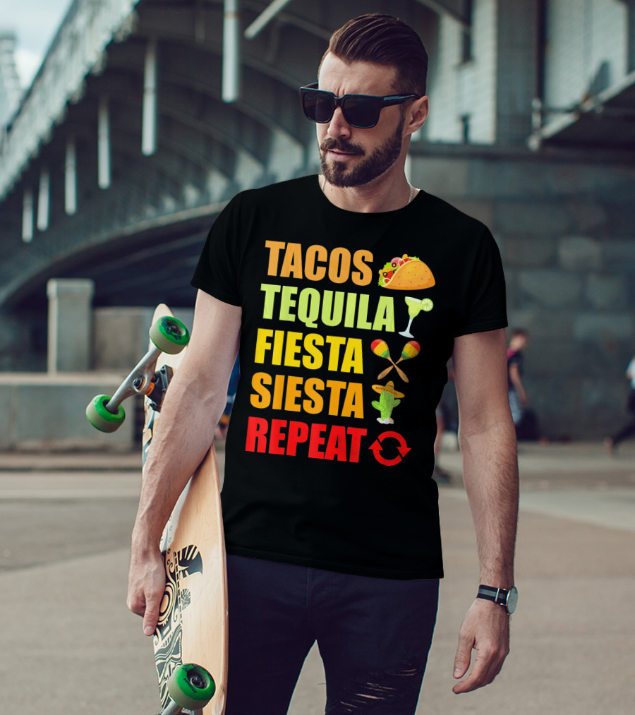 Tacos Tequila Fiesta Siesta Repeat Cinco Funny T-Shirt