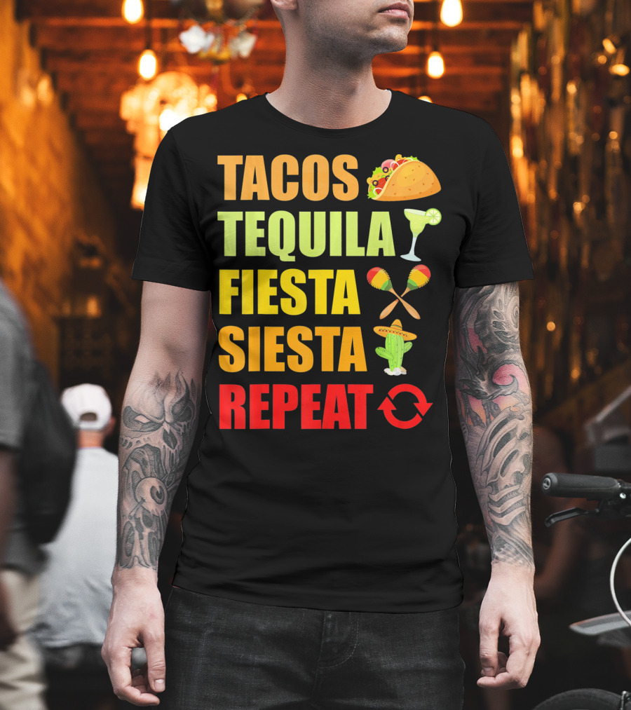 Tacos Tequila Fiesta Siesta Repeat Cinco Funny T-Shirt