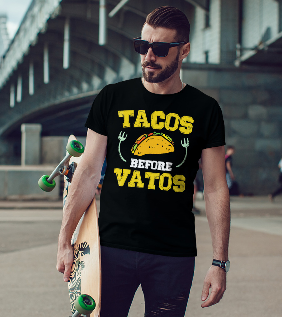 Tacos Before Vatos Funny Taco Lover T-Shirt