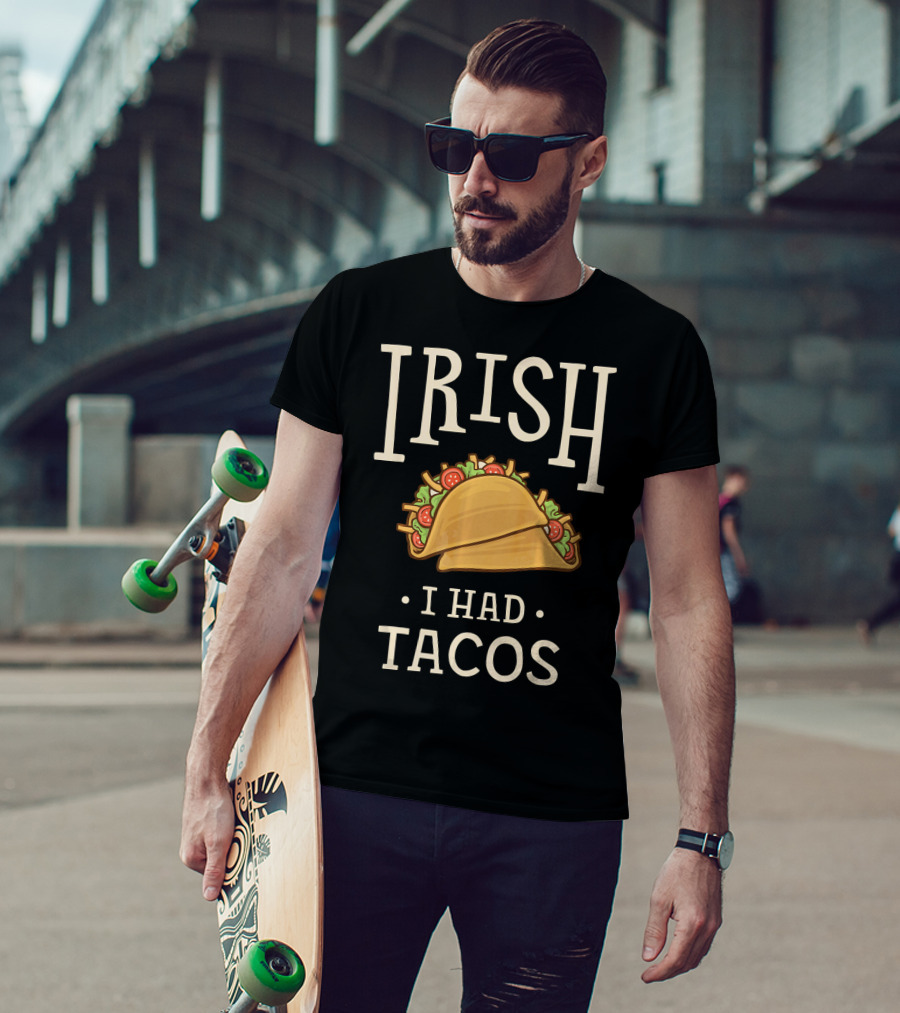 Irish I Had Tacos St Patricks Day Funny T-Shirt